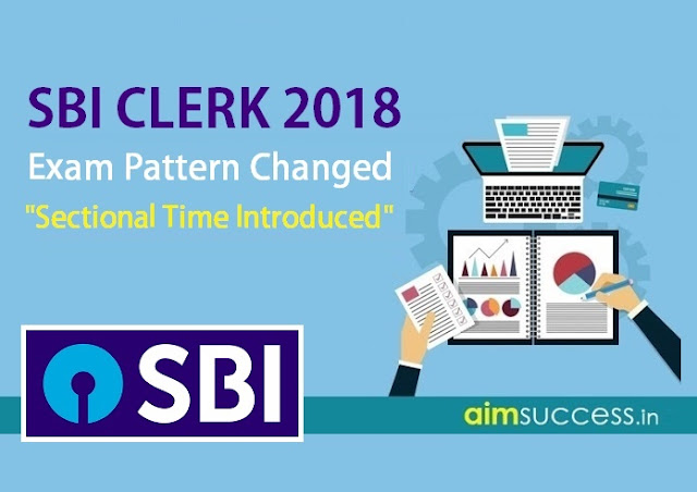 SBI Clerk Exam Pattern 2018 Changed! (Sectional Time Introduced)