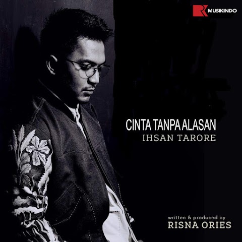 Ihsan Tarore - Cinta Tanpa Alasan MP3