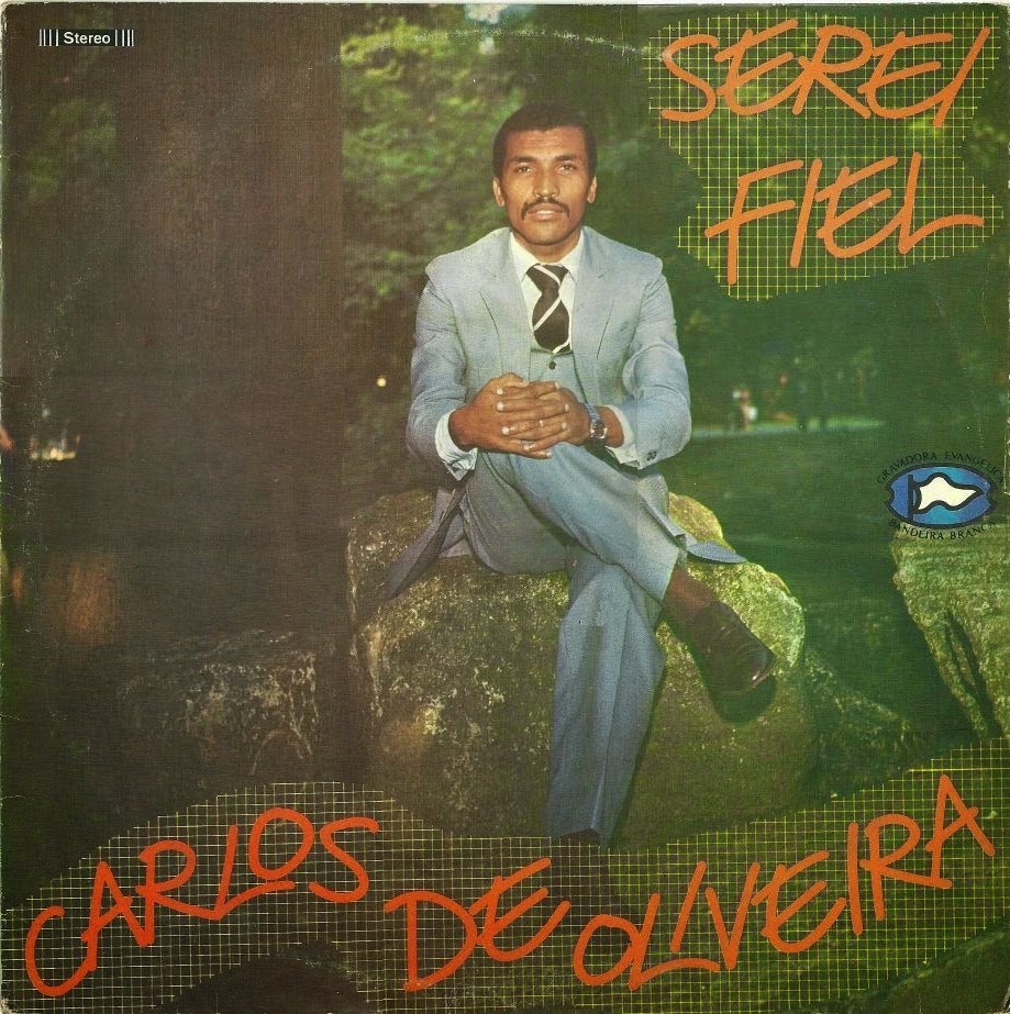Carlos de Oliveira - Serei Fiel 1983
