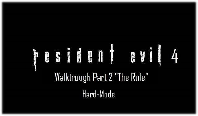 Panduan Resident Evil 4 Indonesia Versi Hard Mode Part 2 The Rule