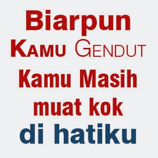 Foto DP Cinta Buta Gue harus Gemuk Gambar DP BBM