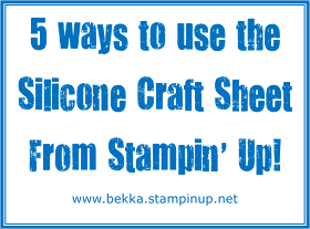 5 Ways to use your Silicone Craft Sheet from Stampin' Up!