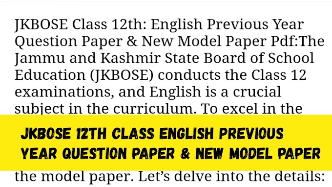JKBOSE Class 12th: English Previous Year Question Paper & New Model Paper Pdf