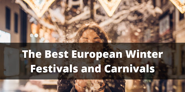 The Best European Winter Festivals and Carnivals