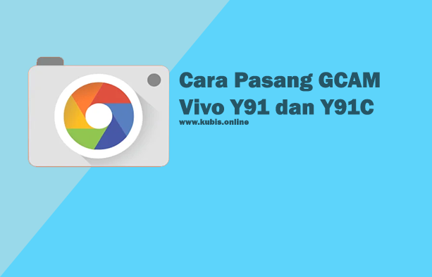 Cara Pasang GCAM Vivo Y91 dan Y91C