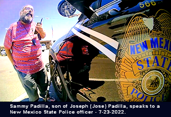 Sammy Padilla, Son of Joseph Lopez (Jose) Padilla, Speaks to a New Mexico State Police Officer 7-23-2022