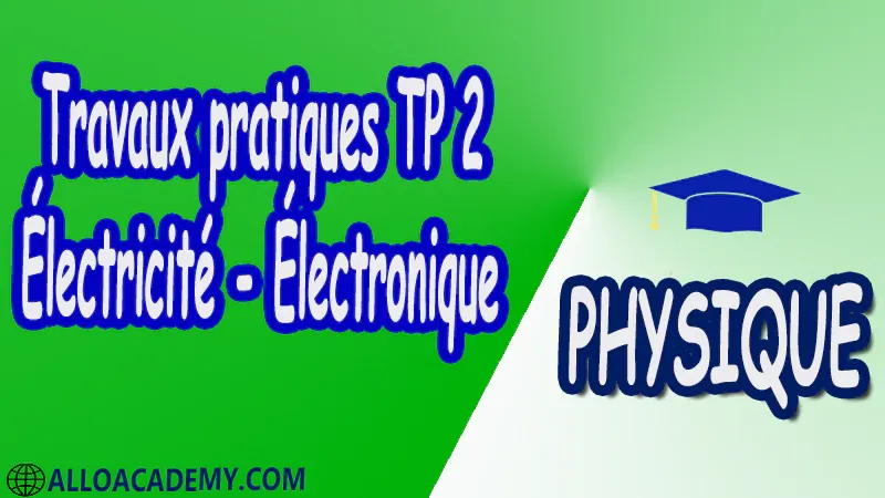 Travaux pratiques TP 2 Électricité - Électronique pdf