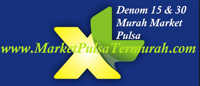 Pulsa XL Denominal 15 & 30 Murah Kini Sudah Tersedia Di Market Pulsa