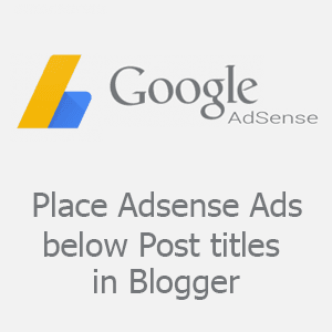  How to add Adsense ads below post title in blogger Publish