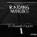 Lirik Lagu Raiding Mangoes - Di Bawah Hujan