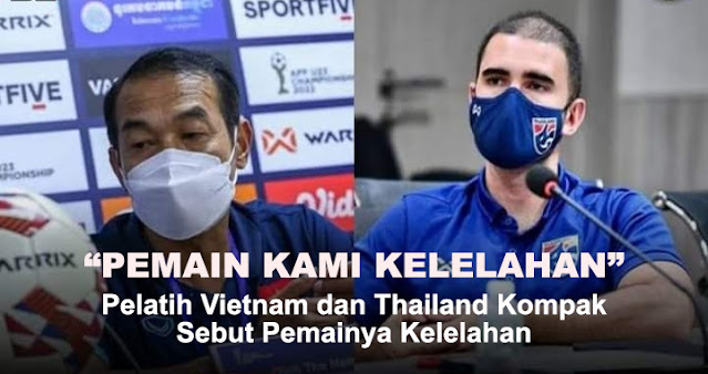 Pelatih Vietnam U-19 dan Thailand Kompak Sebut Pemainnya Kelelahan