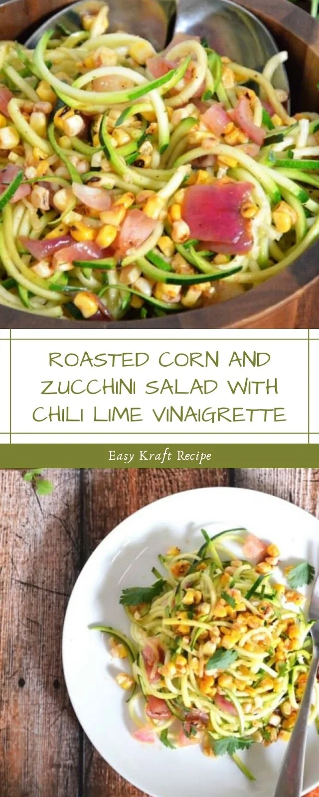 ROASTED CORN AND ZUCCHINI SALAD WITH CHILI LIME VINAIGRETTE