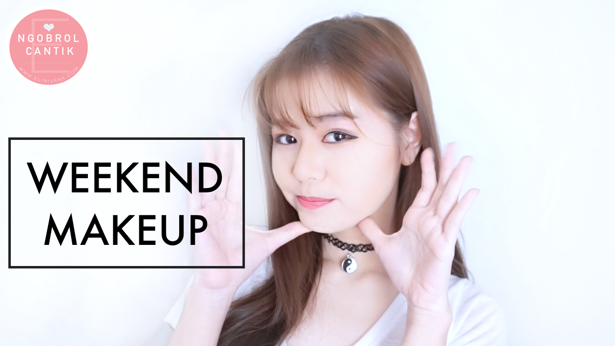 WEEKEND MAKEUP ALA KOREA TUTORIAL NGOBROL CANTIK BEAUTY