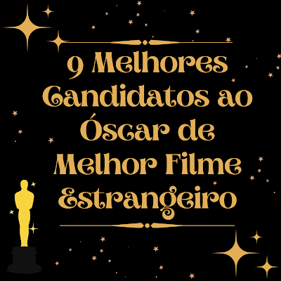 Óscares 2023 - Análise a Nove Candidatos ao Óscar de Melhor Filme Estrangeiro