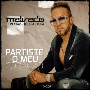 DJ Malvado - Partiste o Meu Coração (feat. Yura, Don Kikas & Belera) (2019)