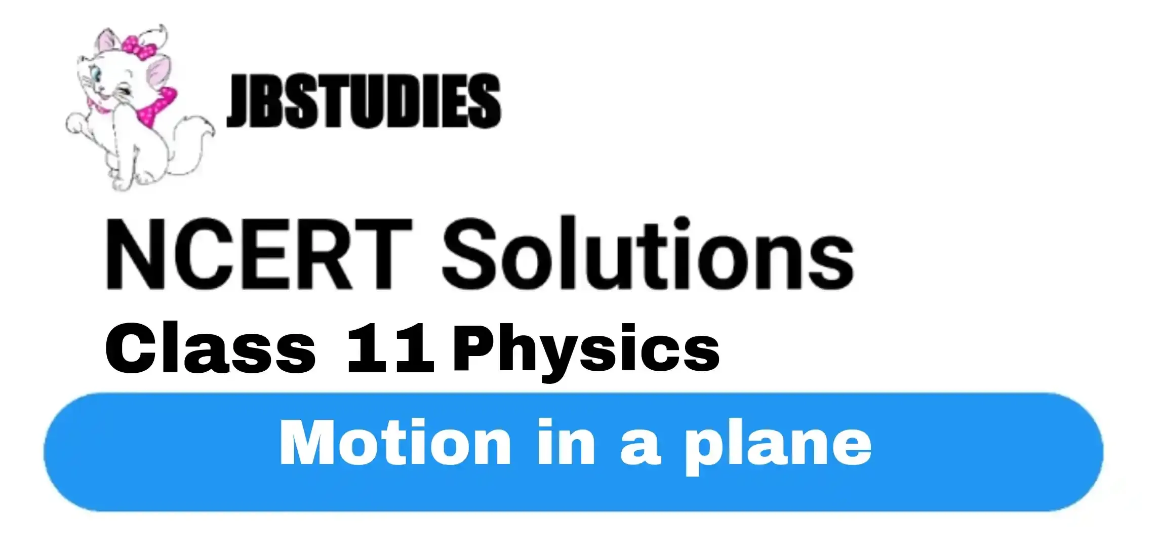 Solutions Class 11 Physics Chapter -4 (Motion in a Plane)