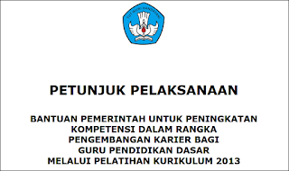  Bantuan Pemerintah dalam petunjuk pelaksanaan ini yaitu dana derma Pemerintah Pusat ya Petunjuk Pelaksanaan  Bantuan Pemerintah Dalam Rangka Pengembangan Karir Guru