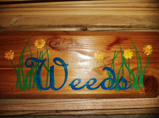 Gardening sign painted, weed plaque