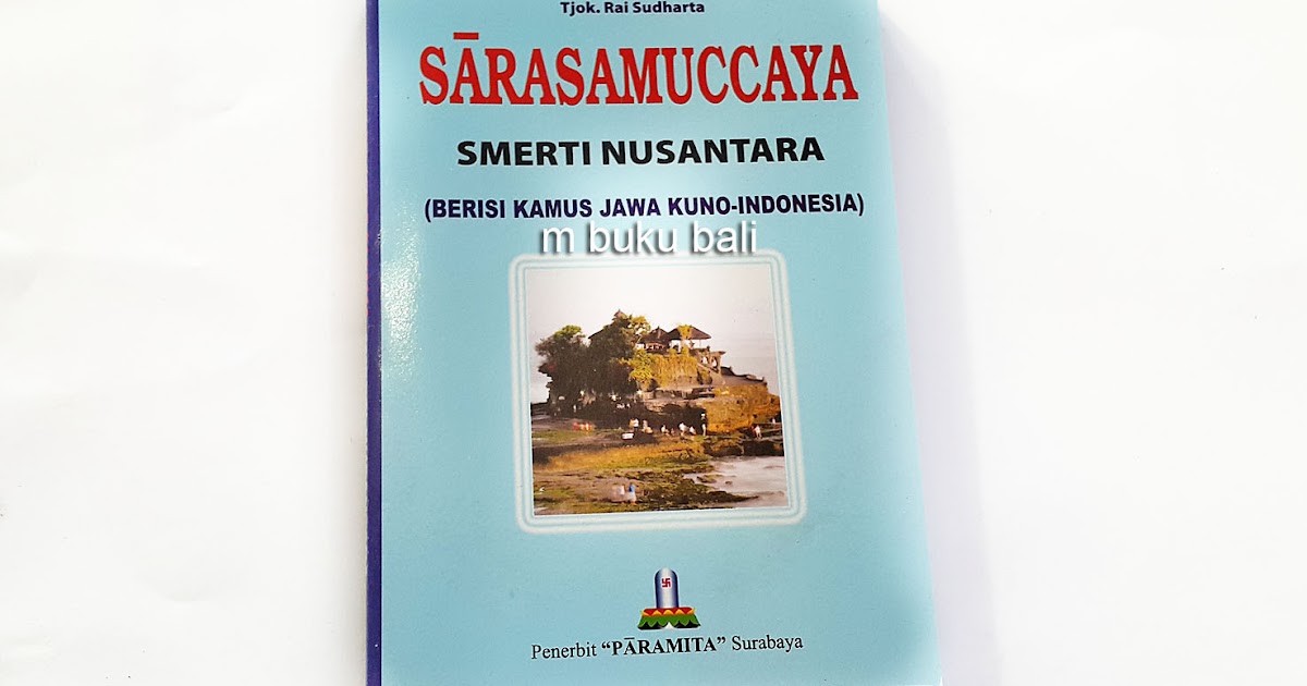 m buku bali Sarasamuccaya Smerti Nusantara Berisi Kamus  