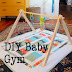 DIY Baby Gym