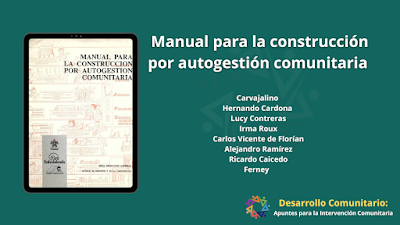  Manual para la construcción por autogestión comunitaria  - Carvajalino, Hernando Cardona, Lucy Contreras, Irma Roux, Carlos Vicente de Florían, Alejandro Ramírez, Ricardo Caicedo, Ferney [PDF] 