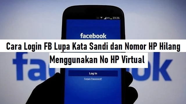 Cara Login FB Lupa Kata Sandi dan Nomor HP Hilang