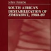 South Africa's Destabilization of Zimbabwe, 1980-89 by John Dzimba