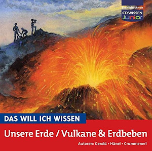 CD WISSEN Junior - Das will ich wissen - Unsere Erde / Vulkane und Erdbeben, 1 CD