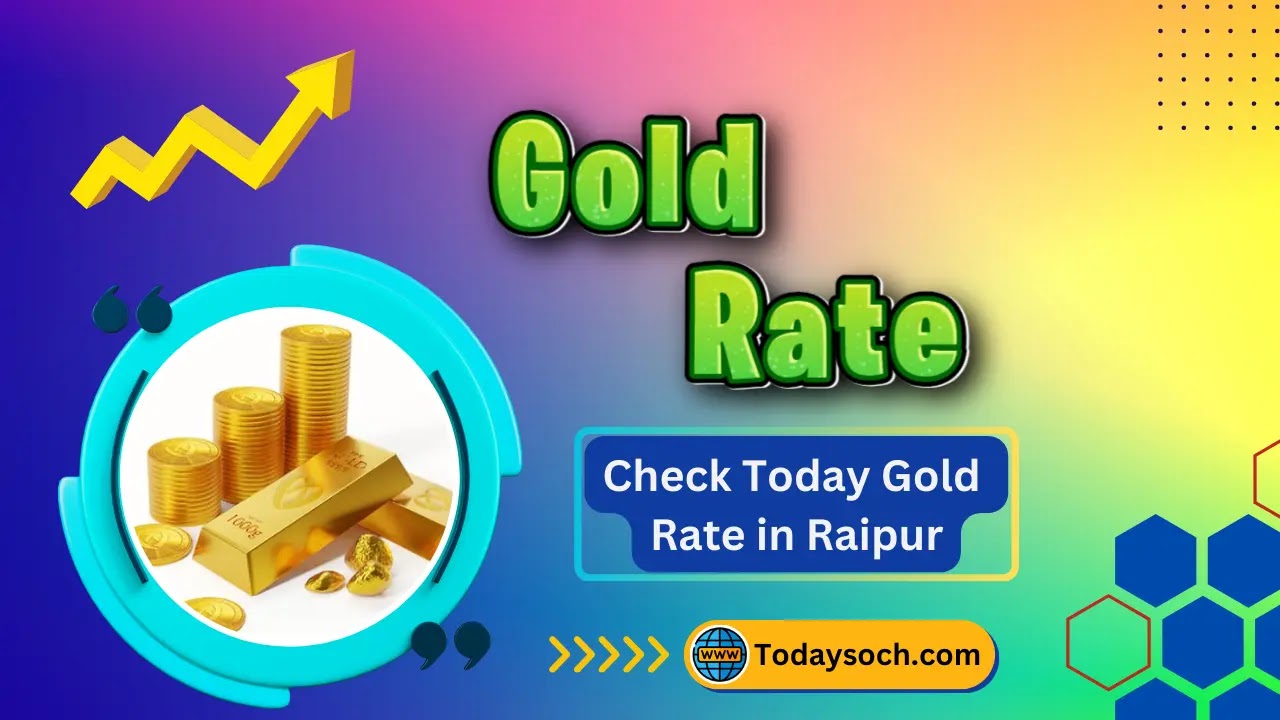 Today Gold Rate in Raipur