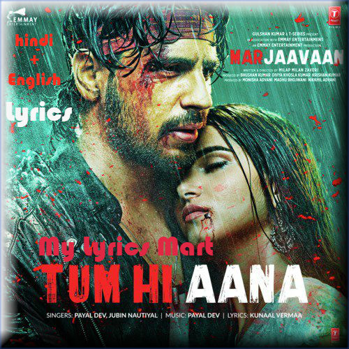 Marjaavaan - Tum Hi Aana Lyrics In Hindi + English | MyLyricsMart