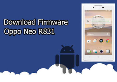 Download Firmware Oppo Neo R831