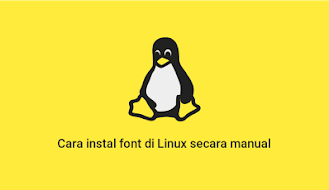 Cara install font di Linux secara manual