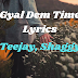 Gyal Dem Time Lyrics - Teejay, Shaggy