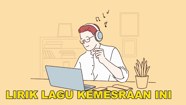 Lirik Lagu Kemesraan Ini Janganlah Cepat Berlalu