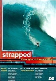 Strapped: The Origins of Tow-In Surfing 2002 Streaming ITA Senza Limiti Gratis