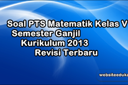 Soal PTS/UTS Matematika Kelas 5 Semester 1 K13 Revisi 2019