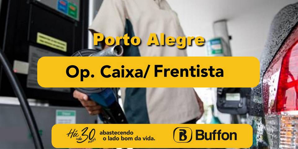 Comercial Buffon seleciona Operador de Caixa /Frentista em Porto Alegre