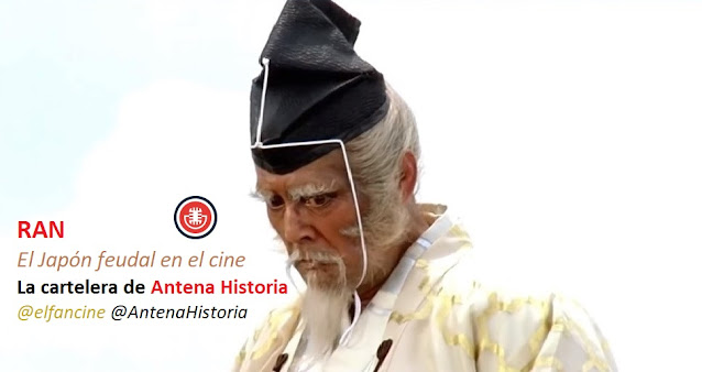 RAN - El japón feudal en La cartelera de Antena Historia - Antena Historia - el fancine - el troblogdita - Podcast de Historia - Podcast de cine