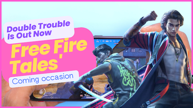 Free Fire Tales' Coming occasion Double Trouble Is Out Now