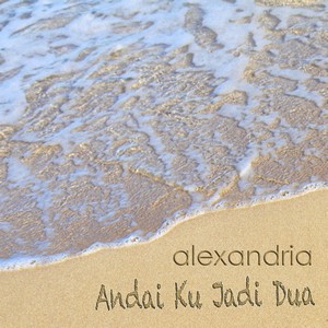 Alexandria - Andai Ku Jadi Dua