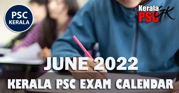 Kerala PSC | Exam Calendar | June 2022 | Download