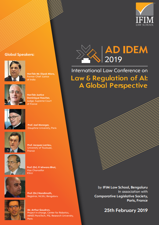 International Law Conference on Law & Regulation of AI: A Global Perspective  25 Feb, 2019 by IFIM Law School, Bengaluru