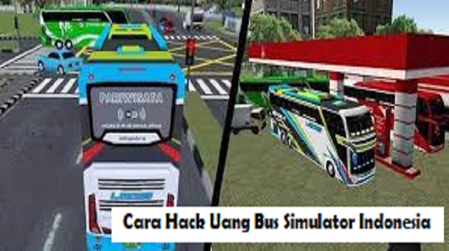 Cara Hack Uang Bus Simulator Indonesia