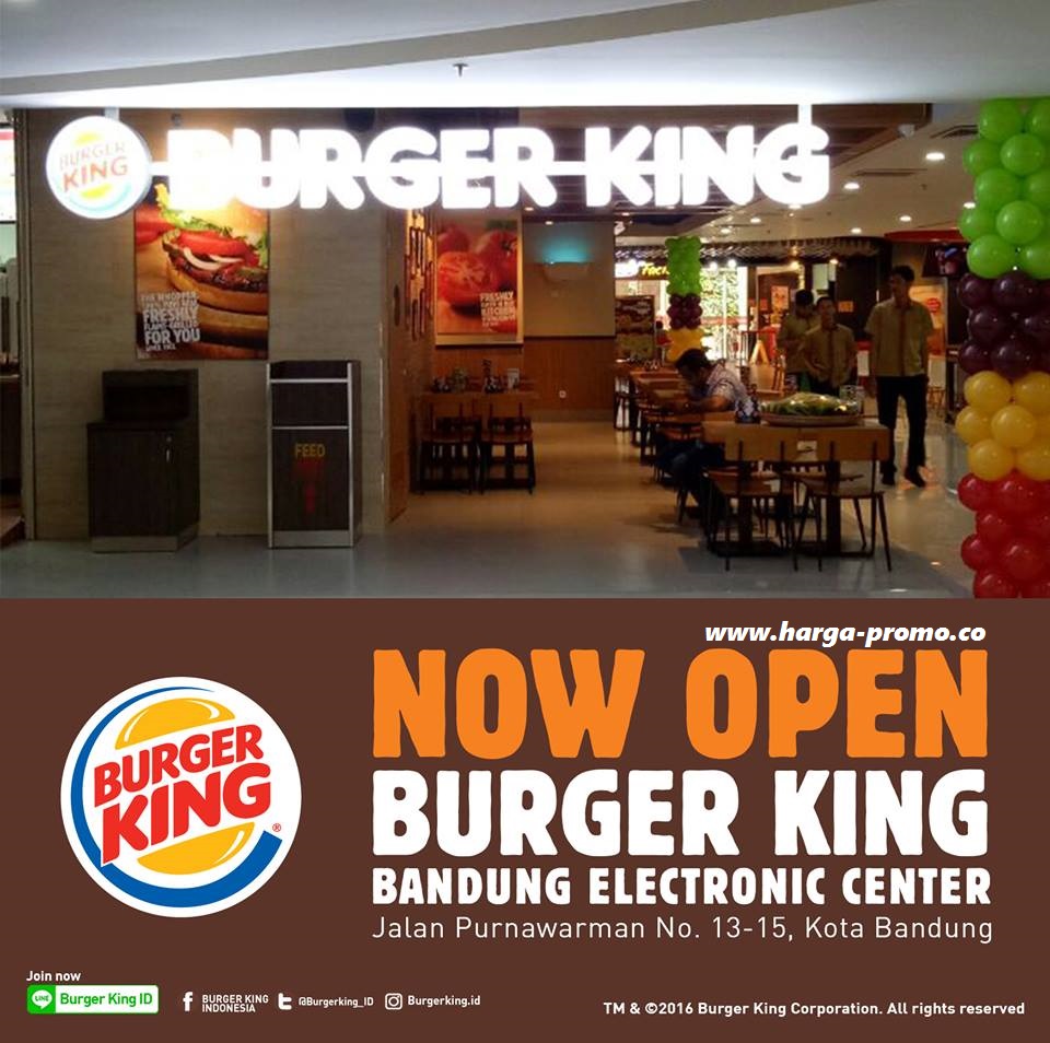 BURGER KING Bandung Electronic Center Opening Now - harga 