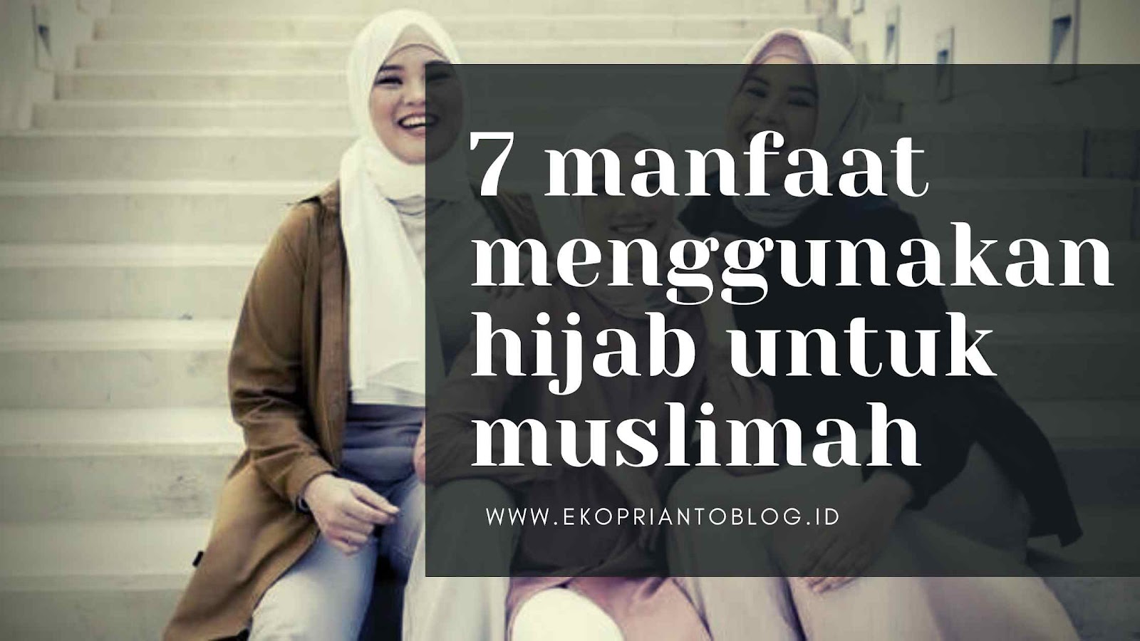 Manfaat Menggunakan Hijab