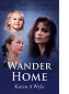 Wander Home by Karen A. Wyle book cover