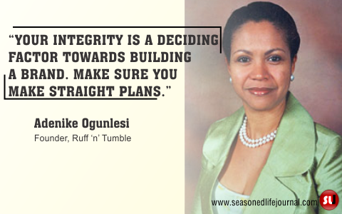 CEO ruff'n'tumble, adenike ogunlesi quotes