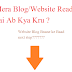 Website/Blog bnane ke baad next step kya hai -Hindi me 