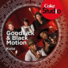 (House) Goodluck & Black Motion - Kota (Coke Studio South Africa - Season 1) (2015)