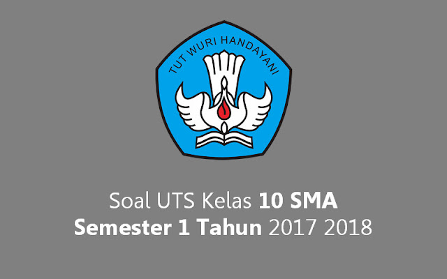 Soal UTS Kelas 10 SMA